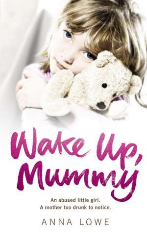 Wake Up, Mummy de Anna Lowe