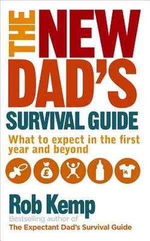 The New Dad's Survival Guide de Rob Kemp