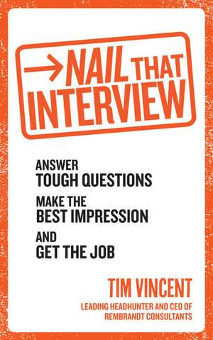 Nail That Interview de Tim Vincent