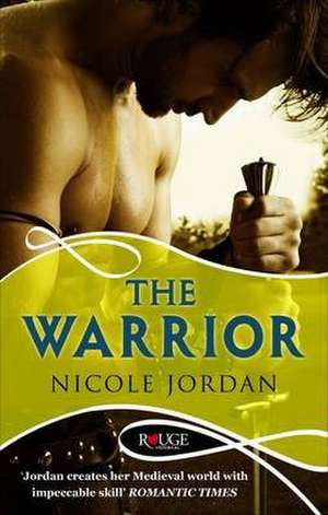 The Warrior: A Rouge Historical Romance de Nicole Jordan