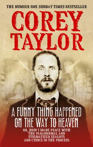 A Funny Thing Happened On The Way To Heaven de Corey Taylor