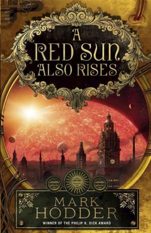 A Red Sun Also Rises de Mark Hodder