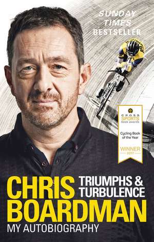 Triumphs and Turbulence de Chris Boardman