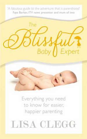 The Blissful Baby Expert de Lisa Clegg