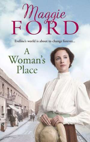 A Woman's Place: The War for History Has Begun de Maggie Ford