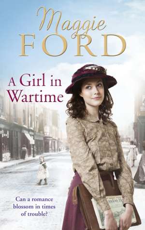 A Girl in Wartime: (Sweet Sisters #3) de Maggie Ford