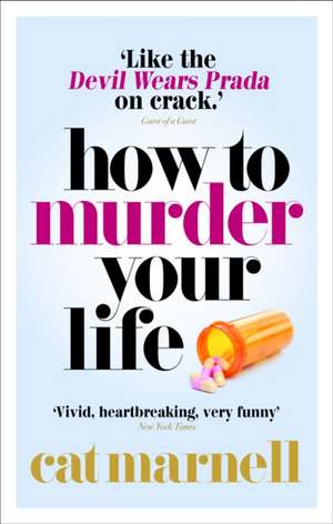 How to Murder Your Life de Cat Marnell