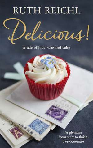 Delicious! de Ruth Reichl