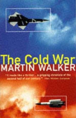 Walker, M: The Cold War de Martin Walker