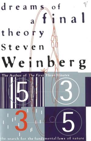 Dreams Of A Final Theory de Steven Weinberg