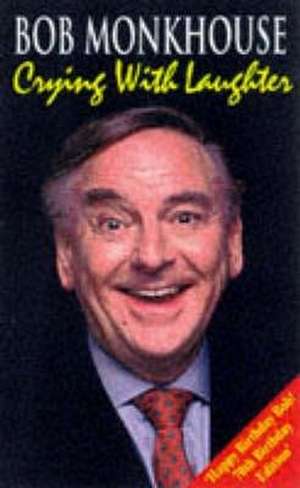 Crying With Laughter de Bob Monkhouse