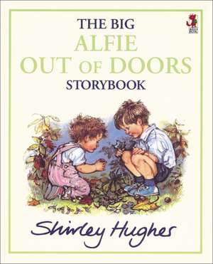 The Big Alfie Out of Doors Storybook de Shirley Hughes