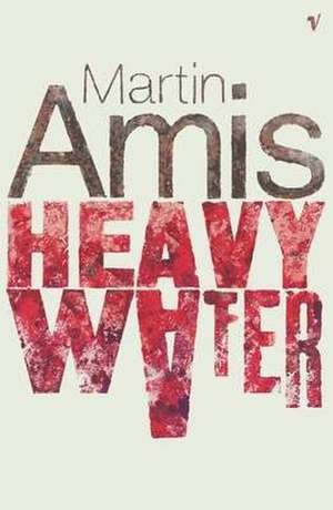 Heavy Water And Other Stories de Martin Amis