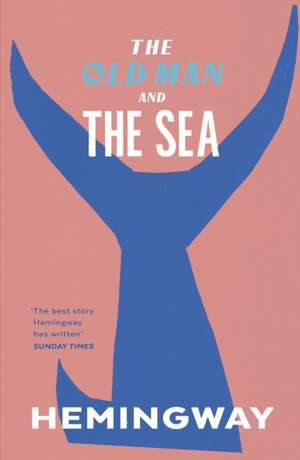 The Old Man and the Sea de Ernest Hemingway