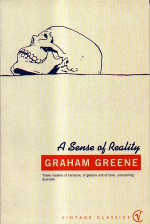 A Sense Of Reality de Graham Greene