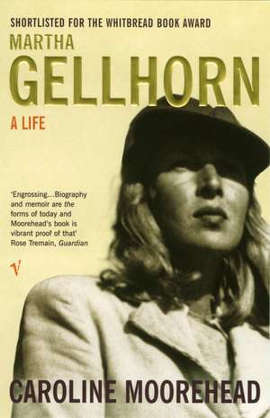 Martha Gellhorn de Caroline Moorehead