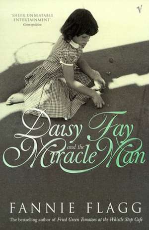 Daisy Fay And The Miracle Man de Fannie Flagg