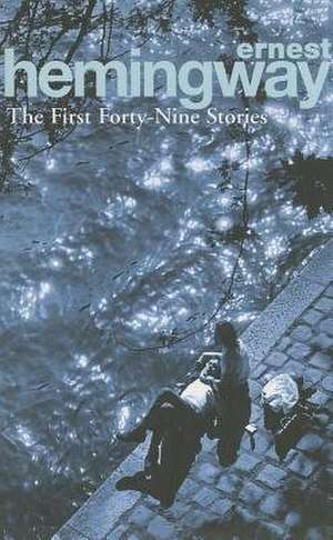 The First Fortynine (49) Stories de Ernest Hemingway