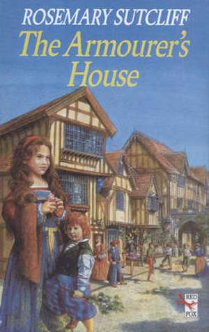 The Armourer's House de Rosemary Sutcliff