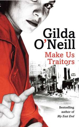 Make Us Traitors de Gilda O'Neill