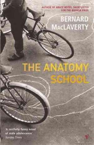 The Anatomy School de Bernard MacLaverty