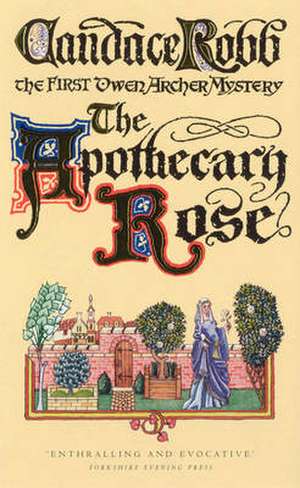 Apothecary Rose de Candace Robb