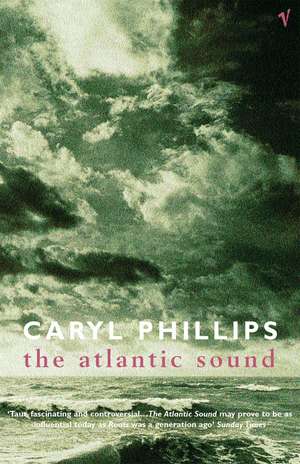 The Atlantic Sound de Caryl Phillips