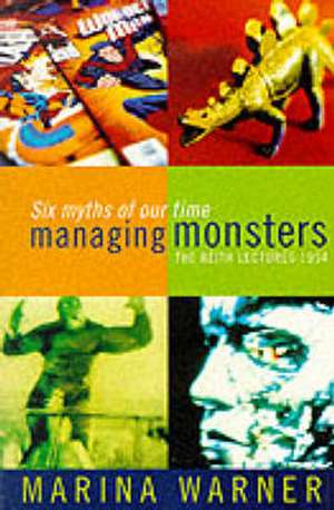 Managing Monsters de Marina Warner