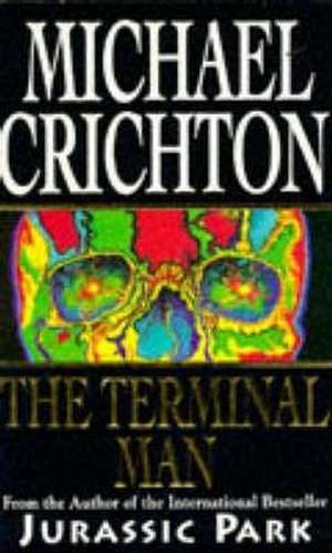 Crichton, M: Terminal Man