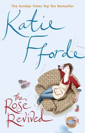 The Rose Revived de Katie Fforde