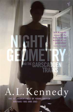 Night Geometry And The Garscadden Trains de A. L. Kennedy