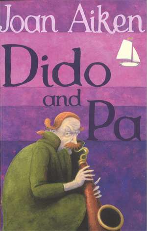 Dido and Pa de Joan Aiken