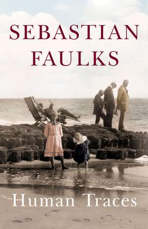 Human Traces de Sebastian Faulks