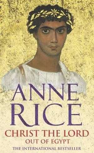 Rice, A: Christ The Lord de Anne Rice