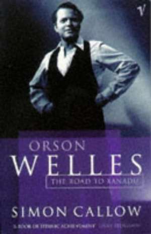 Orson Welles, Volume 1 de Simon Callow