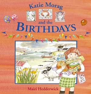 Katie Morag and the Birthdays de Mairi Hedderwick