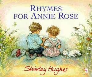 Rhymes for Annie Rose de Shirley Hughes