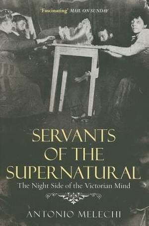 Servants of the Supernatural de Antonio Melechi