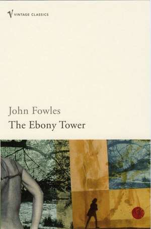 The Ebony Tower de John Fowles