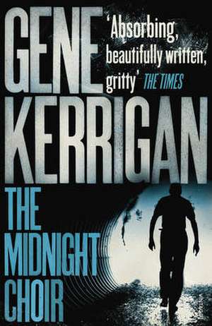 The Midnight Choir de Gene Kerrigan