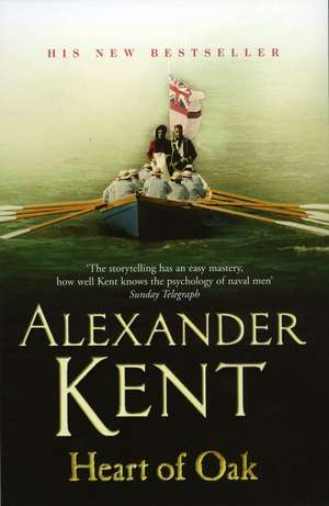 Heart Of Oak de Alexander Kent