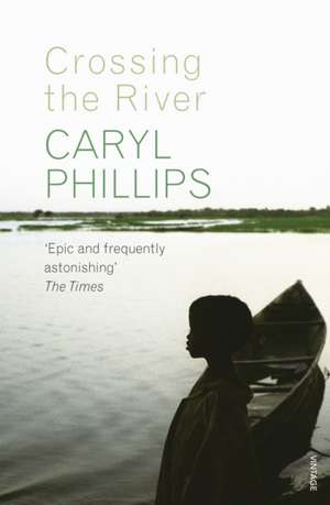 Crossing the River de Caryl Phillips