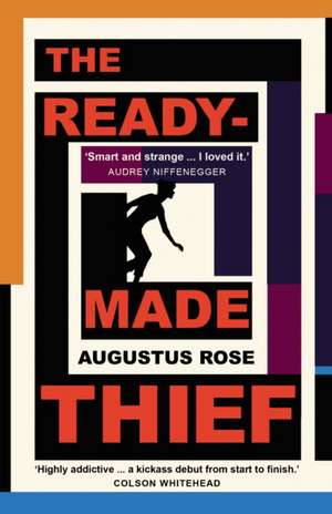 Rose, A: The Readymade Thief de Augustus Rose