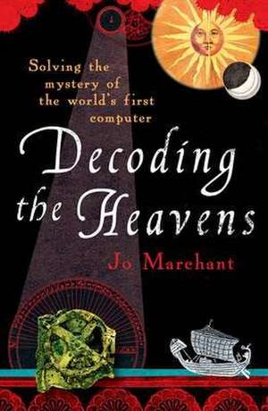 Marchant, J: Decoding the Heavens de Jo Marchant