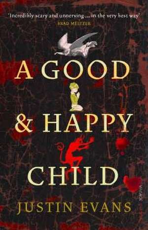 A Good and Happy Child de Justin Evans