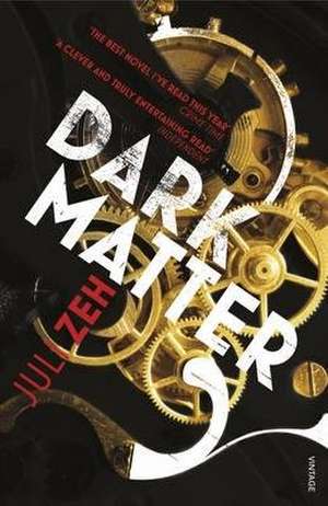 Dark Matter de Juli Zeh