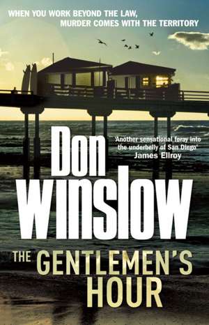 The Gentlemen's Hour de Don Winslow