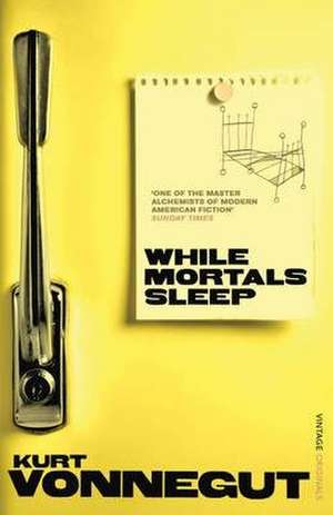 While Mortals Sleep de Kurt Vonnegut