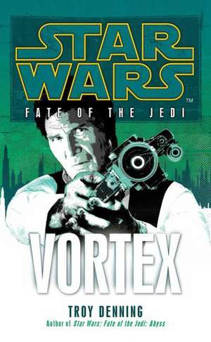 Denning, T: Star Wars: Fate of the Jedi - Vortex de Troy Denning