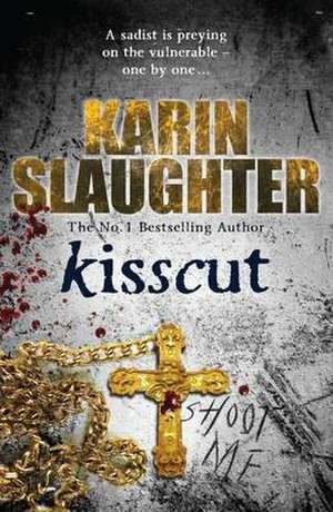 Kisscut de Karin Slaughter